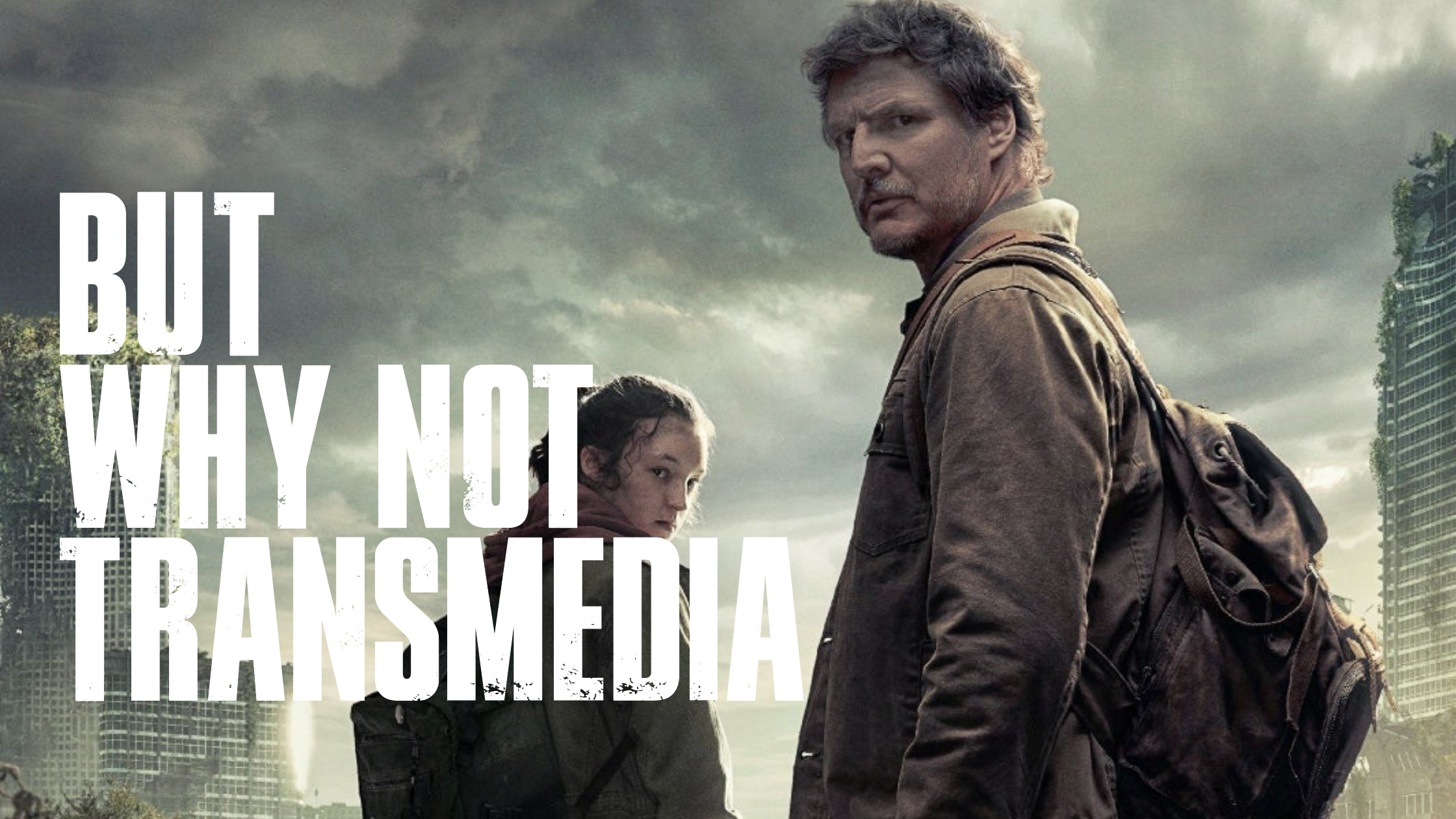The Last of Us | A Potential Transmedia Beginning